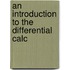 An Introduction To The Differential Calc
