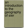 An Introduction To The Geography Of Sier door Harold Michell