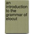 An Introduction To The Grammar Of Elocut