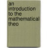 An Introduction To The Mathematical Theo by Francis A.B. 1841 Tarleton