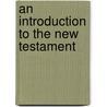 An Introduction To The New Testament by Samuel Davidson