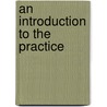 An Introduction To The Practice door Captain Richard Copeland