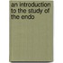 An Introduction To The Study Of The Endo