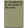 An Introduction To The Study Of The Ocea door Charles Elliot Fox