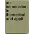 An Introduction To Theoretical And Appli