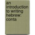 An Introduction To Writing Hebrew: Conta
