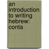 An Introduction To Writing Hebrew: Conta door Onbekend