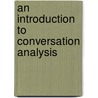 An Introduction to Conversation Analysis door Anthony J. Liddicoat