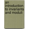 An Introduction to Invariants and Moduli door W.M. Oxbury