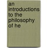An Introductions To The Philosophy Of He door Onbekend