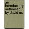 An Introductory Arithmetic   By David M. door Robert F. Anderson
