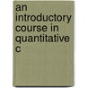 An Introductory Course In Quantitative C by Unknown