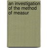 An Investigation Of The Method Of Measur by Ada Frances Johnson