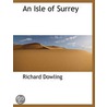 An Isle Of Surrey by Richard Dowling