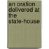 An Oration Delivered At The State-House