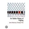 An Outline History Of Englang door James Richard Joy