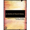 An Outline Of Church History door William H.S. Demarest