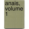 Anais, Volume 1 door Onbekend