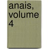 Anais, Volume 4 by Unknown