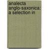 Analecta Anglo-Saxonica: A Selection In by Benjamin Thorpe