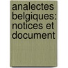 Analectes Belgiques: Notices Et Document door Paul Bergmans
