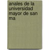 Anales De La Universidad Mayor De San Ma door Universidad Nac
