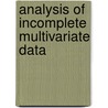 Analysis of Incomplete Multivariate Data door Joseph L. Schafer