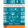 Analyzing And Solving Chemistry Problems door James E. Brady