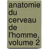 Anatomie Du Cerveau de L'Homme, Volume 2 door Douard Brissaud
