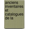 Anciens Inventaires Et Catalogues De La door Henri Auguste Omont