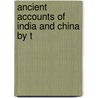 Ancient Accounts Of India And China By T door Onbekend