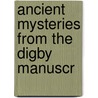 Ancient Mysteries From The Digby Manuscr by Thomas Sharp
