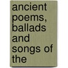 Ancient Poems, Ballads And Songs Of The by Robert Bell