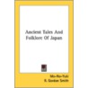Ancient Tales And Folklore Of Japan door Onbekend