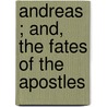 Andreas ; And, The Fates Of The Apostles door George Philip Krapp
