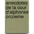 Anecdotes De La Cour D'Alphonse Onzieme