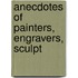 Anecdotes Of Painters, Engravers, Sculpt