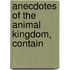 Anecdotes Of The Animal Kingdom, Contain