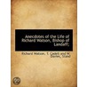 Anecdotes Of The Life Of Richard Watson door Richard Watson