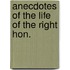 Anecdotes Of The Life Of The Right Hon.