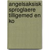 Angelsaksisk Sproglaere Tilligemed En Ko by Rasmus Rask