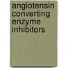 Angiotensin Converting Enzyme Inhibitors door Onbekend