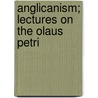 Anglicanism; Lectures On The Olaus Petri door Hensley Henson