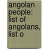 Angolan People: List Of Angolans, List O door Onbekend