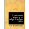 Anillo De Giges Y El Magico Rey De Lidia door Jose de Canizares