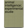 Animal Intelligence; Experimental Studie door Edward L. 1874-1949 Thorndike