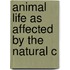 Animal Life As Affected By The Natural C