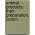 Animal Products: Their Preparation, Comm