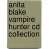 Anita Blake Vampire Hunter Cd Collection by Laurell K. Hamilton