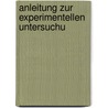 Anleitung Zur Experimentellen Untersuchu door Onbekend